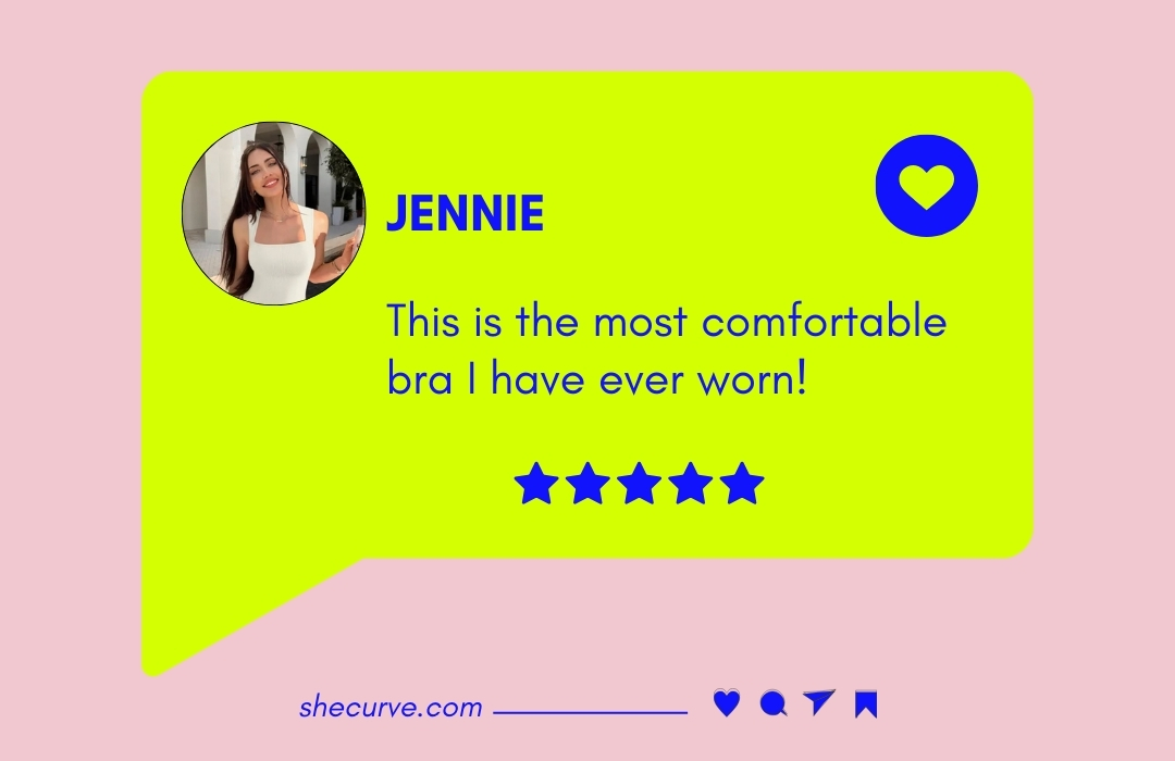 This is the most comfortable bra I have ever worn! ——Jennie