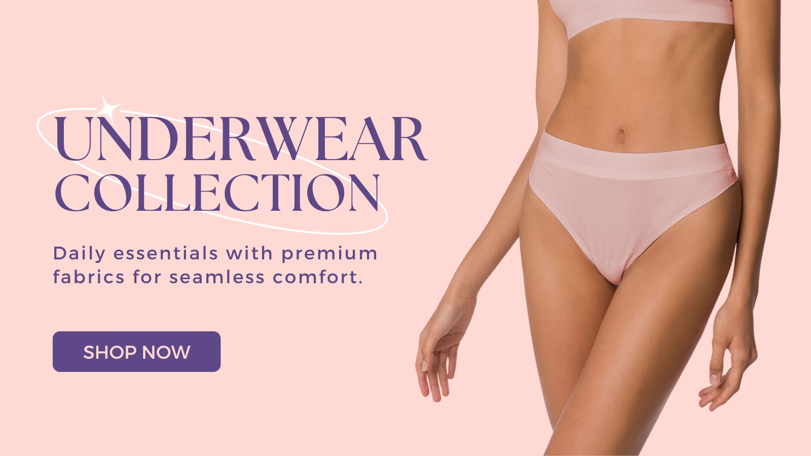 Underwear Collection - Daily essentials with premium fabrics for seamless comfort.