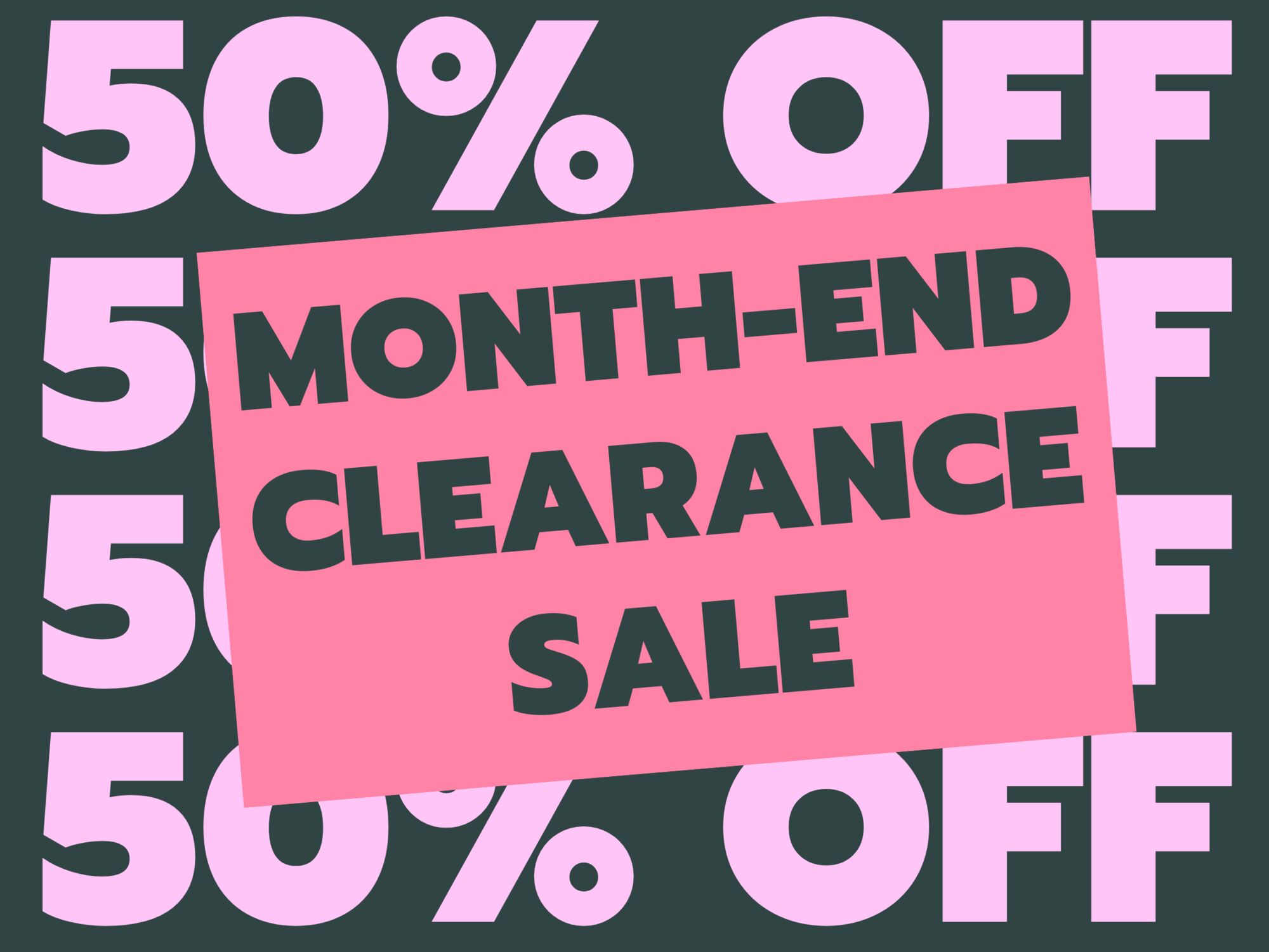 Month-end Clearance Sale - 50% OFF