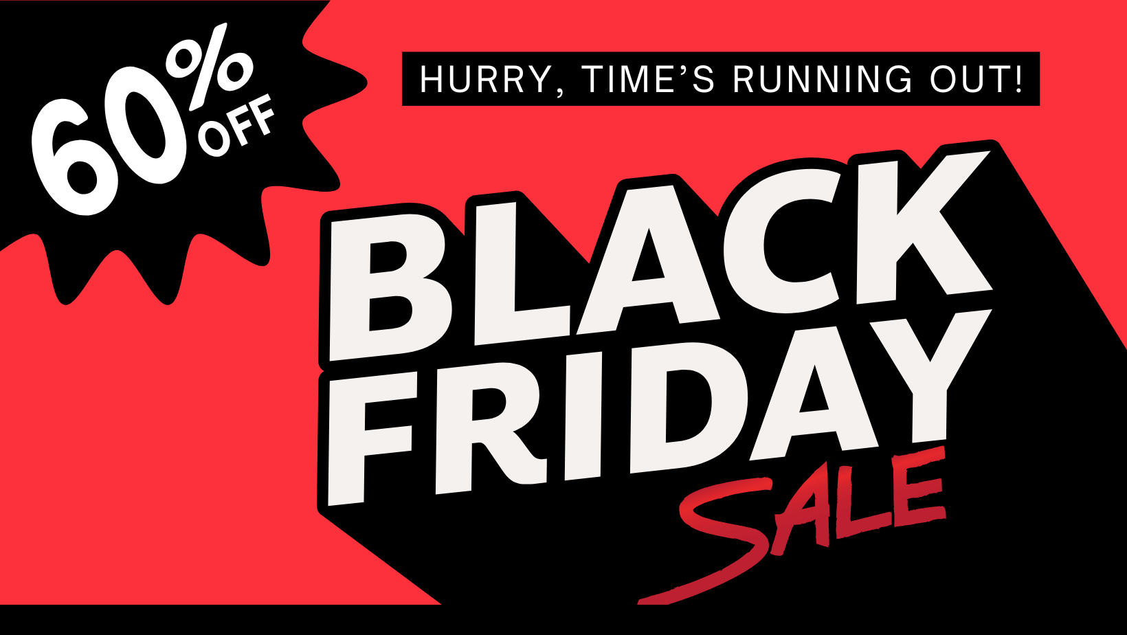 Black Friday Sale - Up to 60% Off! Hurry, Time’s Running Out!